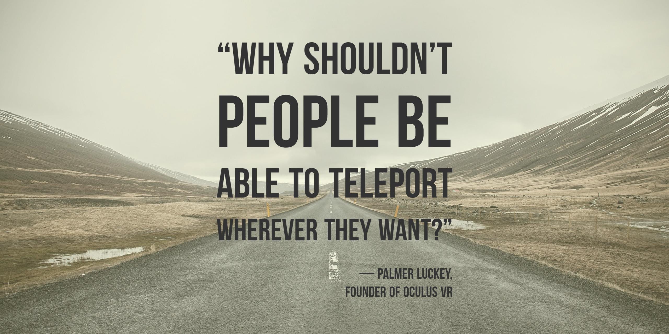 13 MustRead Virtual Reality Quotes from Experts YouVisit